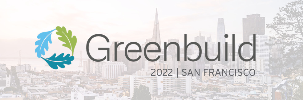 Reflections from Greenbuild 2022